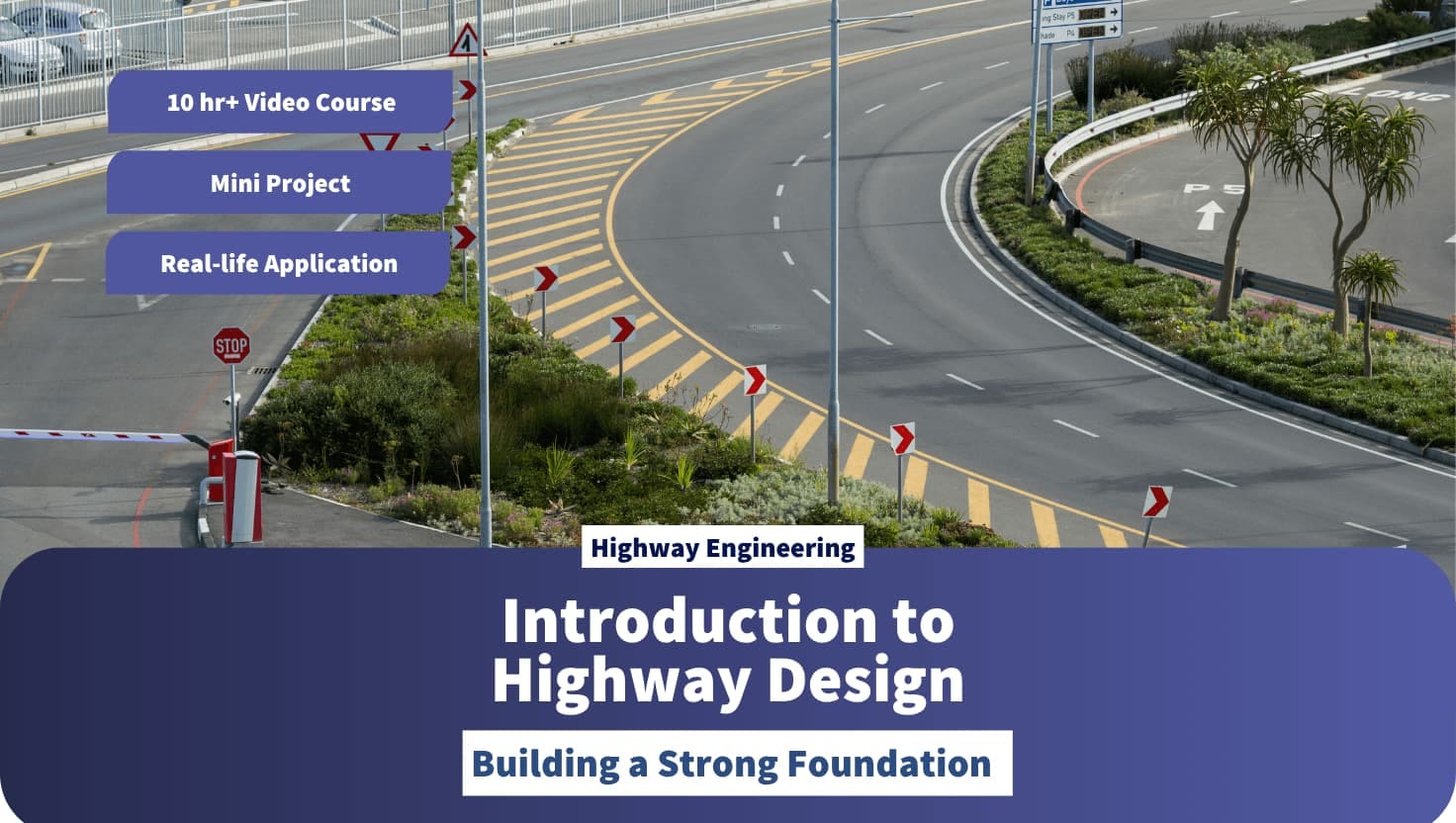 Introduction to Highway Design – Building a Strong Foundation